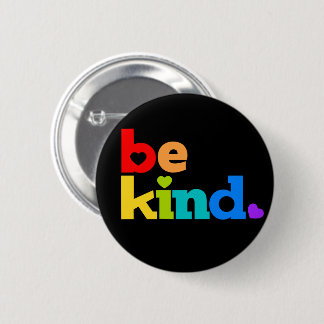 Badge Rond 5 Cm Sois gentil rainbow coloré slogan graphique noir