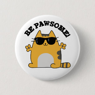 Badge Rond 5 Cm Sois Paw-some Funny Awesome Chat Pun
