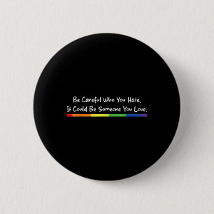 Badge Rond 5 Cm Sois Prudent Qui Tu Détestes Que Ça Pourrait Être