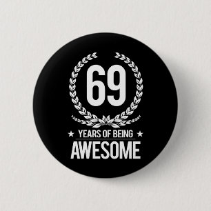 Badge Rond 5 Cm soixante-neuvième Anniversaire (69 ans d'être