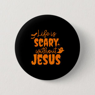 Badge Rond 5 Cm Soky la vie est Y sans Jésus Halloween chrétien