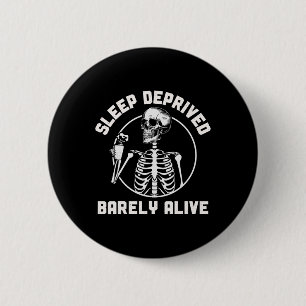 Badge Rond 5 Cm Sommeil privé Vivant Skeleton Femme Halloween