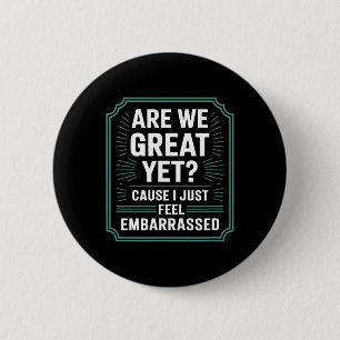 Badge Rond 5 Cm Sommes-nous déjà grands parce que je me sens juste