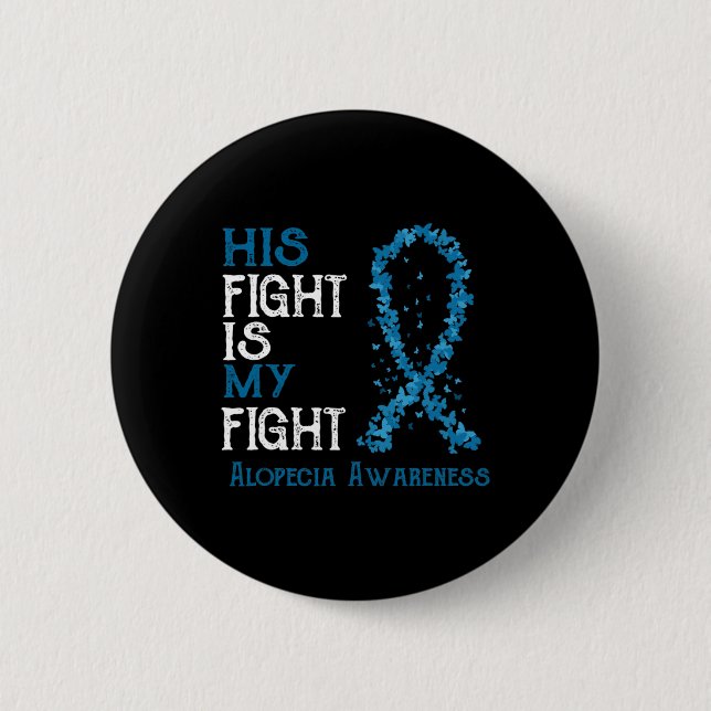 Badge Rond 5 Cm Son Combat Est Mon Combat Alopecia Sensibilisation (Devant)