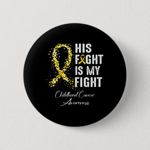 Badge Rond 5 Cm Son combat est mon combat Gold Ribbon Cancer de l'