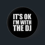 Badge Rond 5 Cm Son Im correct avec le DJ<br><div class="desc"></div>