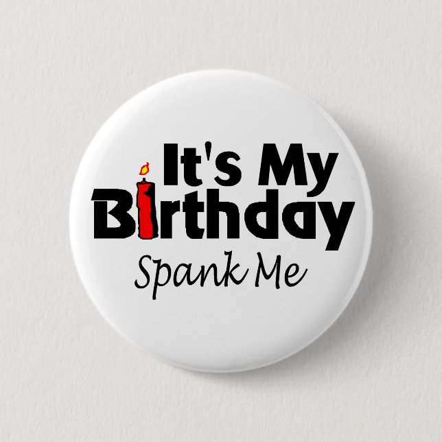Badge Rond 5 Cm Son mon anniversaire me donnent une fessée (Devant)