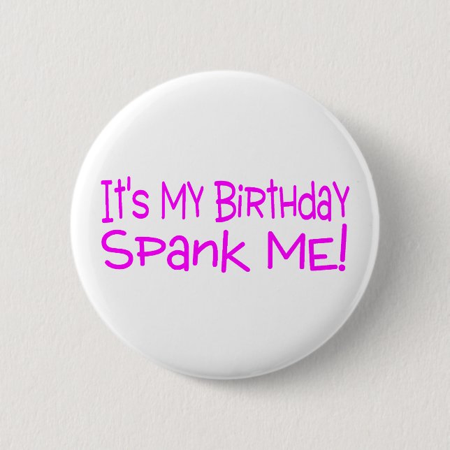 Badge Rond 5 Cm Son mon anniversaire me donnent une fessée (Devant)