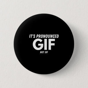 Badge Rond 5 Cm Son Prononcé Gif Pas Jif Drôle Texte Ironique Inte