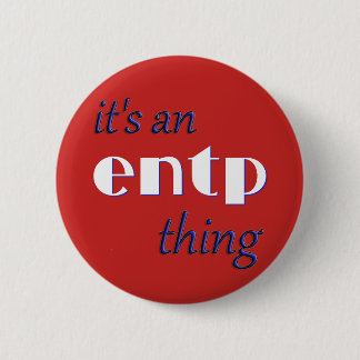 Badge Rond 5 Cm Son une chose d'ENTP ! MBTI