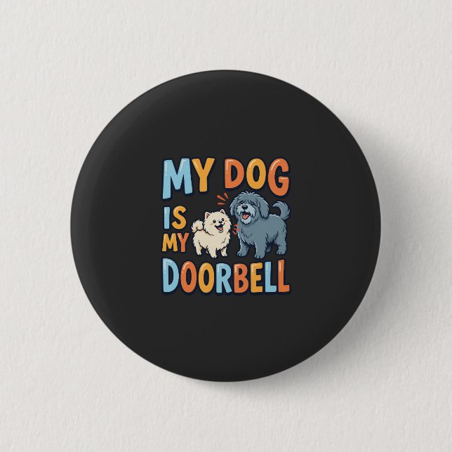 Badge Rond 5 Cm Sonnette Drôle pour Amoureux de Chiens (Devant)