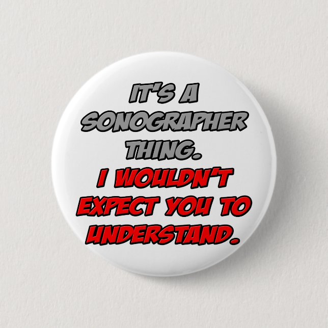 Badge Rond 5 Cm Sonographe .. Vous ne comprendriez pas (Devant)
