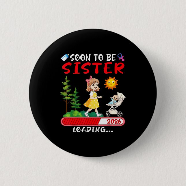 Badge Rond 5 Cm Soon To Be Sister 2026 Loading Pregnancy Mom Annou (Devant)