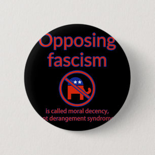 Badge Rond 5 Cm S'Opposer Au Fascisme Est Appelé La Décence Morale
