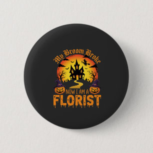 Badge Rond 5 Cm Sorcière de fleuriste Mon Balai de Halloween est c