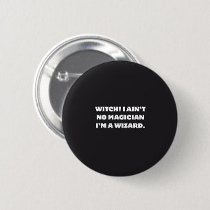 Badge Rond 5 Cm Sorcière drôle Humour de magicien Je ne suis pas