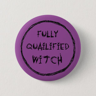 Badge Rond 5 Cm Sorcière parfaitement qualifiée - Effet Charbon