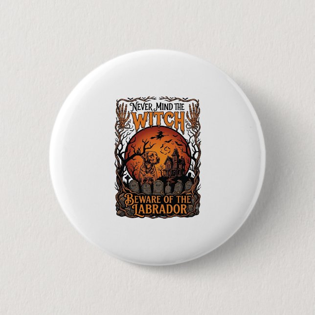 Badge Rond 5 Cm Sorcière Peu Importe Attention Labrador Halloween  (Devant)