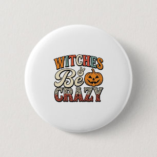 Badge Rond 5 Cm Sorcieres soyez folles conception de chemise Hallo