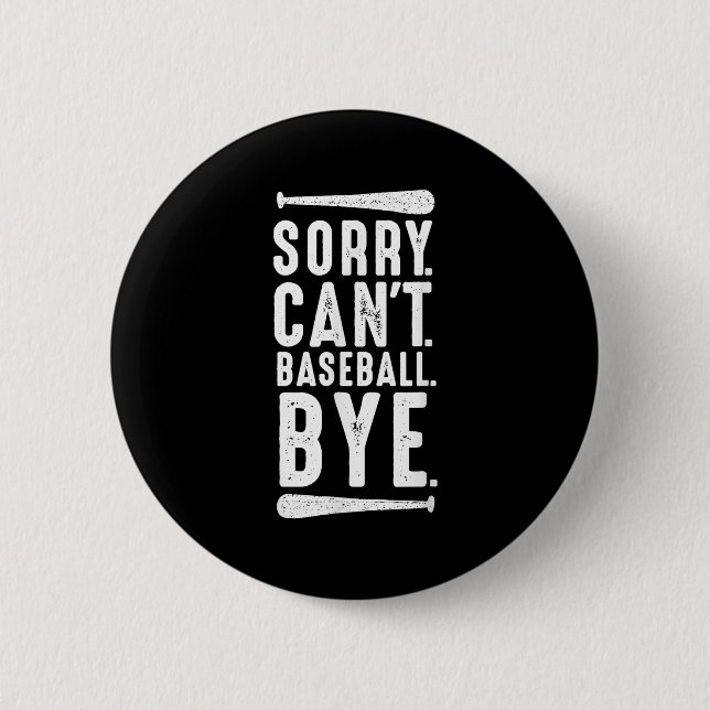 Badge Rond 5 Cm Sorry Can't Baseball Bye  (Devant)
