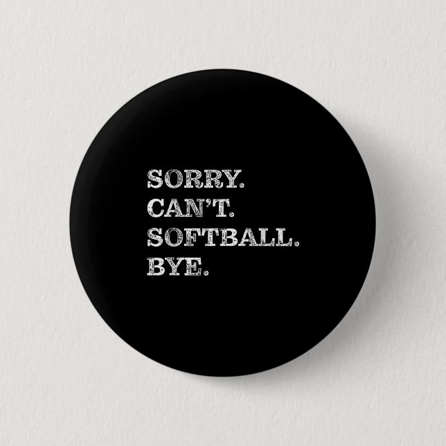 Badge Rond 5 Cm Sorry Can't Softball Bye - Funny  (Devant)