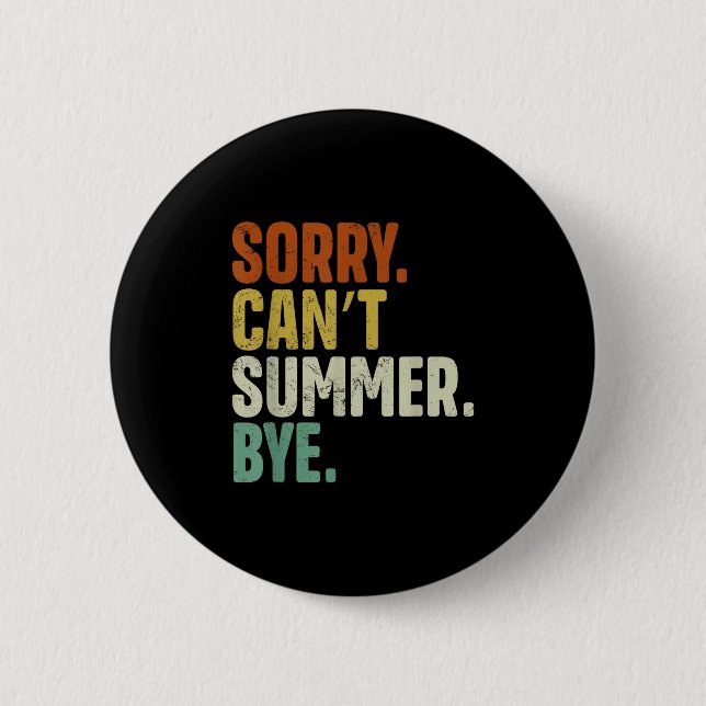 Badge Rond 5 Cm Sorry Can't Summer Bye Funny Design  (Devant)