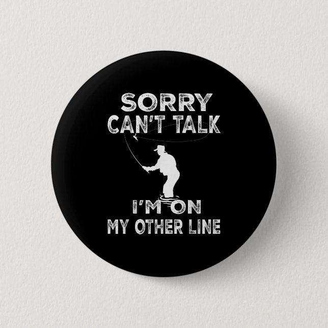 Badge Rond 5 Cm Sorry Can't Talk I'm On Another Line - Funny Fishi (Devant)