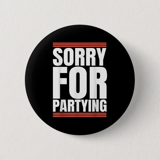Badge Rond 5 Cm Sorry Funny For Partying Cool Party Birthday Festi (Devant)