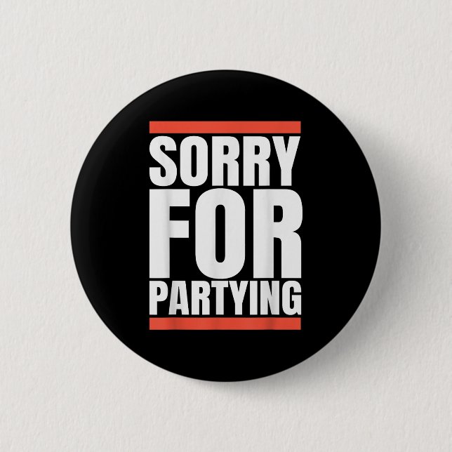 Badge Rond 5 Cm Sorry Funny For Partying Present, Valentines Day  (Devant)