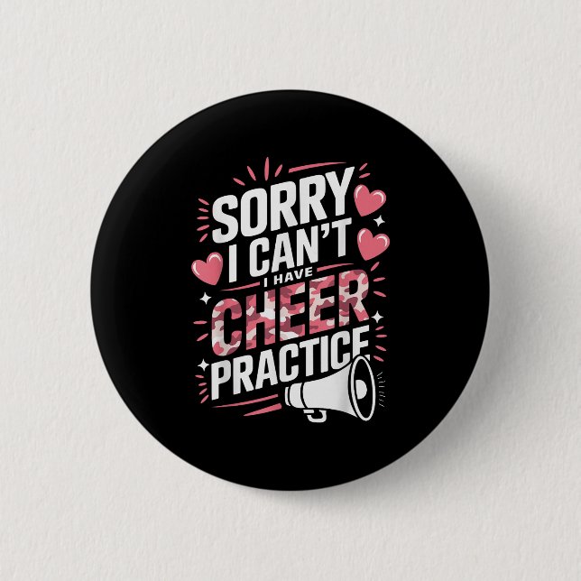 Badge Rond 5 Cm Sorry I Can't I Have Cheer Practice Cheerleader  (Devant)