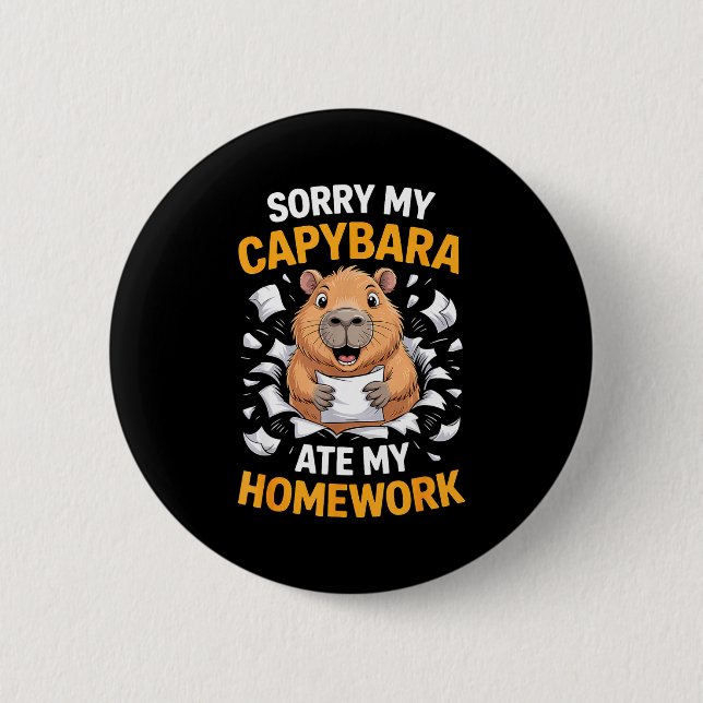 Badge Rond 5 Cm Sorry My Capybara Ate My Homework Funny Rodent  (Devant)