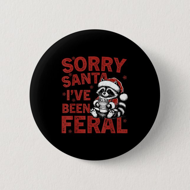 Badge Rond 5 Cm Sorry Santa I've Been Feral Fuuny Christmas Mens W (Devant)