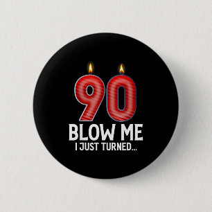 Badge Rond 5 Cm Souffle-moi, j'ai 90 ans, drôle de 90e anniversair