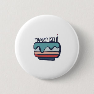 Badge Rond 5 Cm soufflez-moi que c'est mon anniversaire