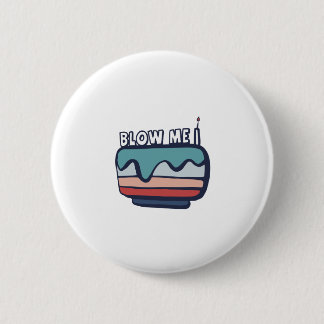 Badge Rond 5 Cm soufflez-moi que c'est mon anniversaire