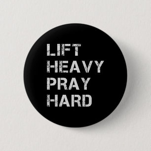 Badge Rond 5 Cm Soulever lourd prier dur musculation et bodybuildi