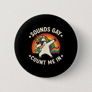 Badge Rond 5 Cm Sounds Gay Count Me Dans Unicorn Dabbing Lgbt Prid