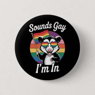 Badge Rond 5 Cm Sounds Gay I'm In Possum Funny LGBTQ Pride Arc-en-
