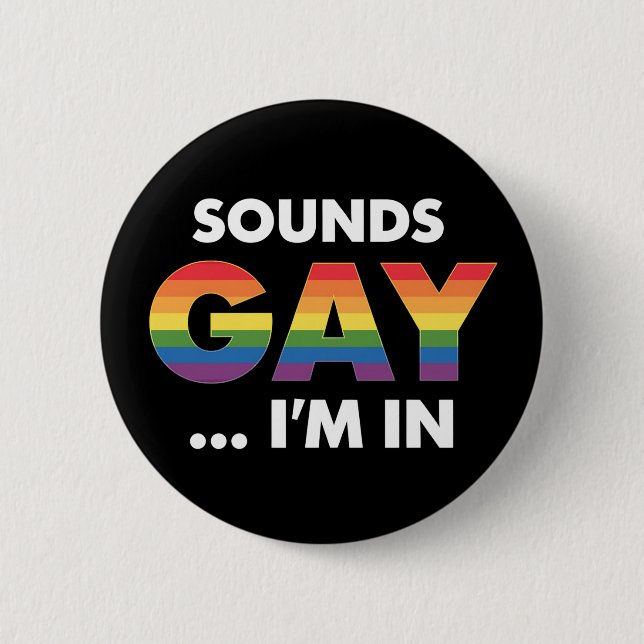 Badge Rond 5 Cm Sounds Gay Je suis Rainbow LGBTQ Pride (Devant)