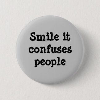 Badge Rond 5 Cm Sourire il confond le bouton de personnes