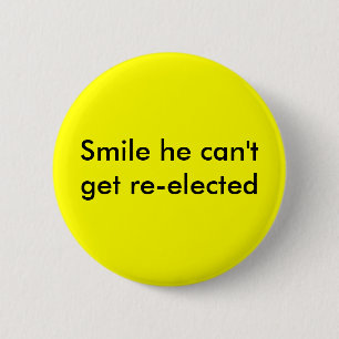 Badge Rond 5 Cm Sourire qu'il ne peut pas obtenir réélu