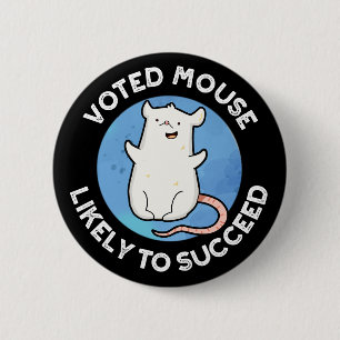 Badge Rond 5 Cm Souris Votée Susceptible De Réussir Positive Pun D