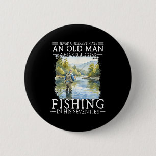 Badge Rond 5 Cm Sous-estimer un vieil homme qui va à la pêche 