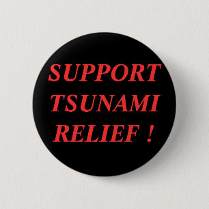 BADGE ROND 5 CM SOUTENEZ LE RELIEF TSUNAMI !