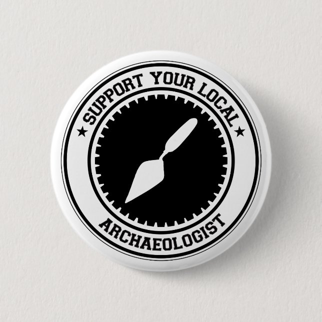 Badge Rond 5 Cm Soutenez votre archéologue local (Devant)