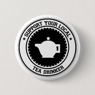 Badge Rond 5 Cm Soutenez votre buveur local de thé