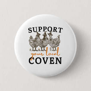 Badge Rond 5 Cm Soutenez votre four local Funny Farm sorcier poule
