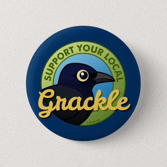 Badge Rond 5 Cm Soutenez votre Grackle local (Devant)