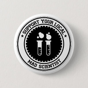 Badge Rond 5 Cm Soutenez votre scientifique fou local