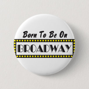 Badge Rond 5 Cm Soutenu pour être sur Broadway